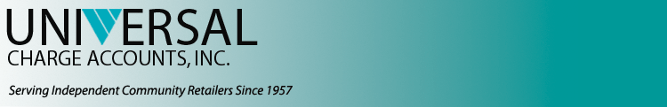 Universal charge Accounts, Inc. Serving Independent Retailers Since 1957